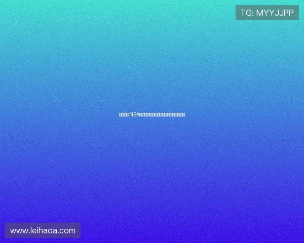 燕雨平台NBA高清赛事直播完整观看操作指南详细教程 燕雨平台NBA高清赛事直播完整观看操作指南详细教程